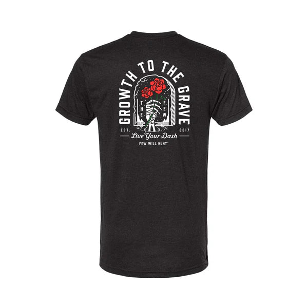 Few Will Hunt | Growth to The Grave Tee