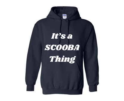 It's a Scooba Thing Hoodie