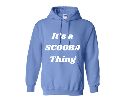 It's a Scooba Thing Hoodie