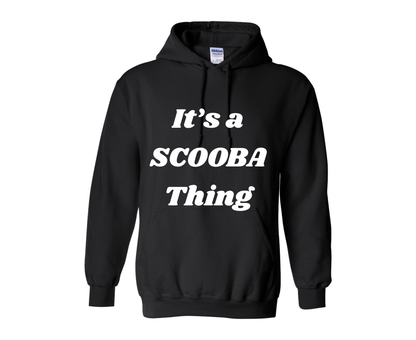 It's a Scooba Thing Hoodie