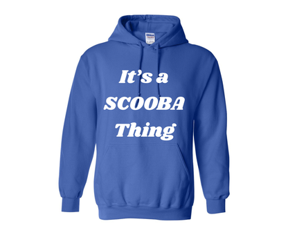 It's a Scooba Thing Hoodie