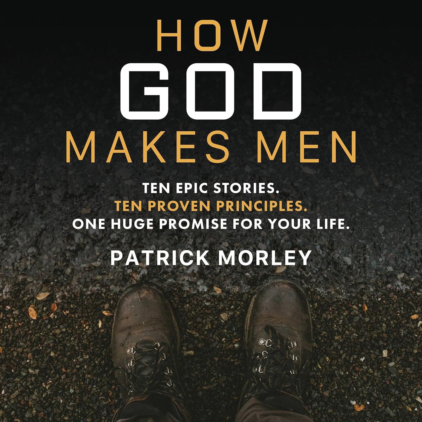 How God Makes Men by Patrick Morley