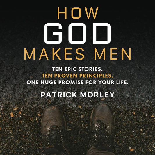 How God Makes Men by Patrick Morley