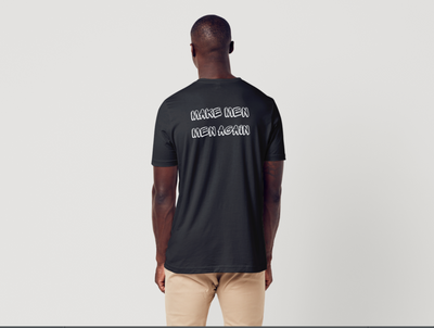 Make Men, Men Again T-Shirt